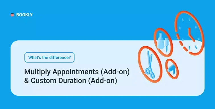 Was ist der Unterschied zwischen Multiply Appointments (Add-on) und Custom Duration (Add-on)?