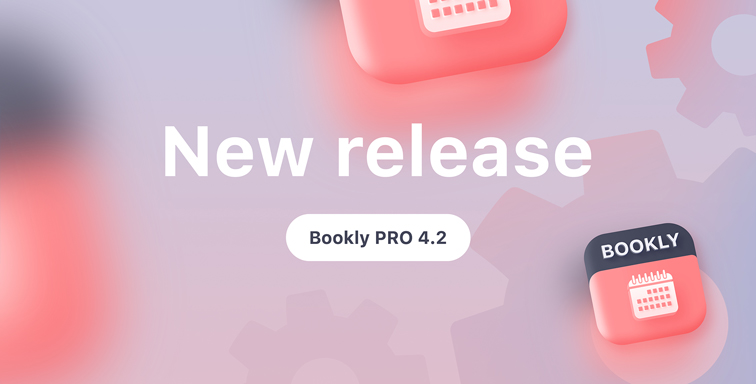 Bookly PRO 4.2 release Bookly PRO 4.2 release