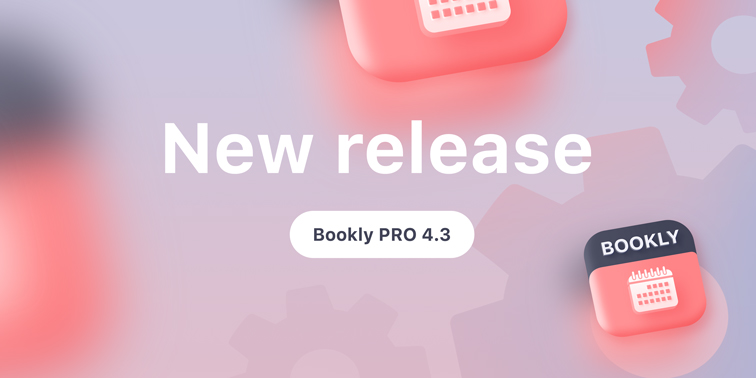 Bookly PRO 4.3 release Bookly PRO 4.3 release