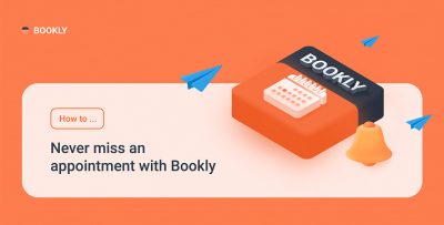How to never miss an appointment with Bookly