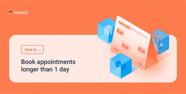 how-to-book-appointments-longer-than-1-day-with-bookly