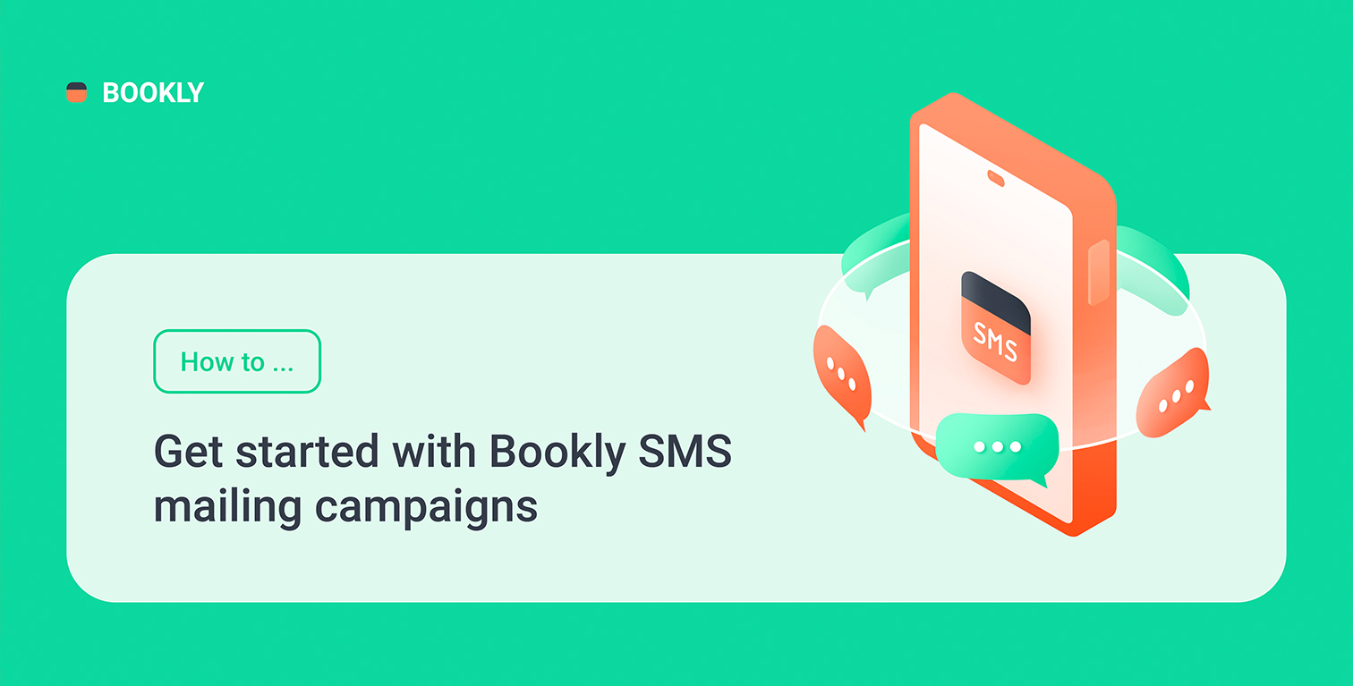 How to get started with Bookly SMS mailing campaigns How to get started with Bookly SMS mailing campaigns