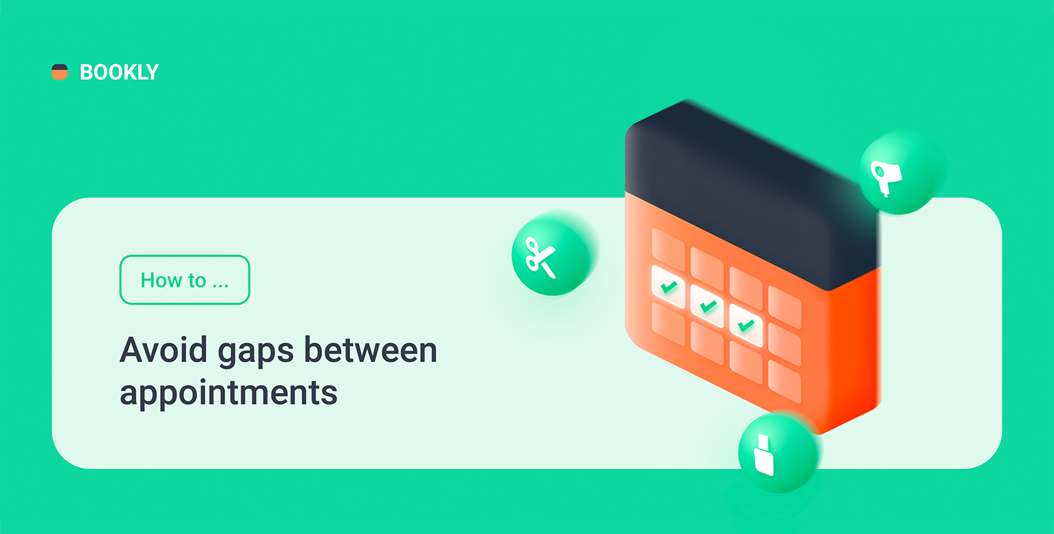 How to avoid gaps between appointments in Bookly How to avoid gaps between appointments in Bookly